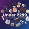 Under 299 ₹